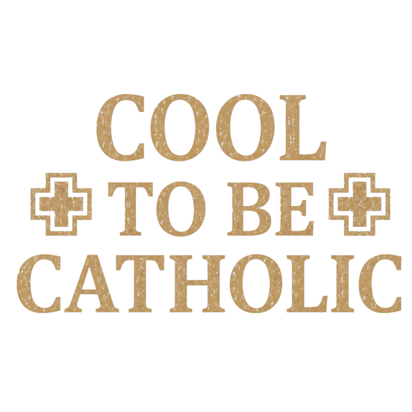 Cool To Be Catholic